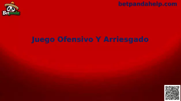 Juego Ofensivo Y Arriesgado Betpanda estrategia ofensiva fútbol
